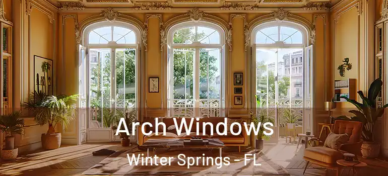 Arch Windows Winter Springs - FL