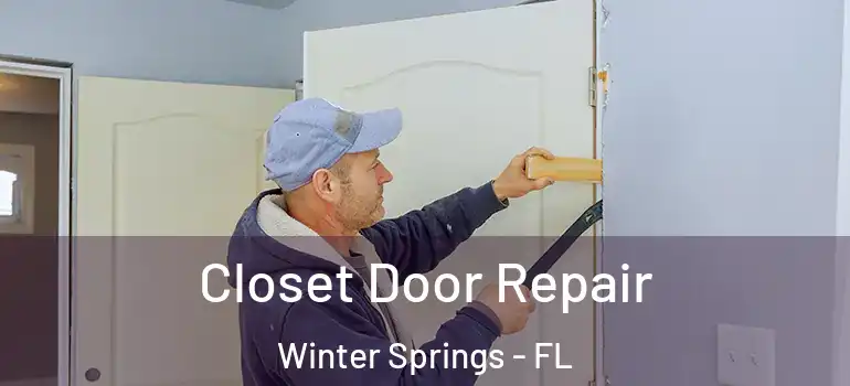 Closet Door Repair Winter Springs - FL