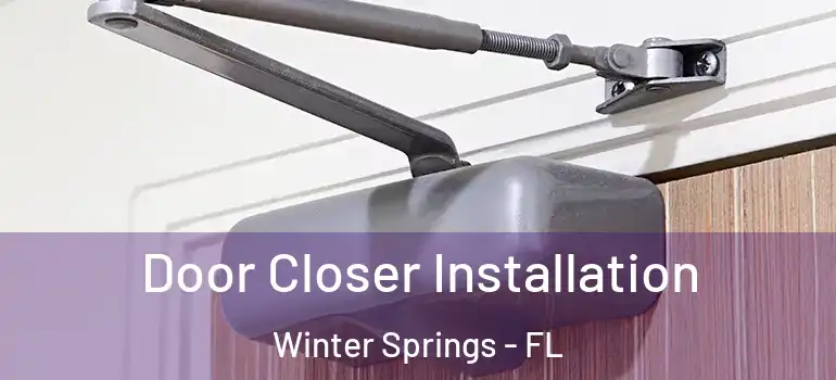 Door Closer Installation Winter Springs - FL