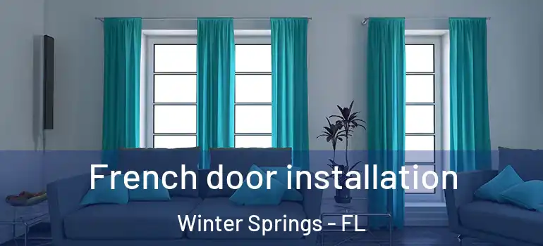 French door installation Winter Springs - FL