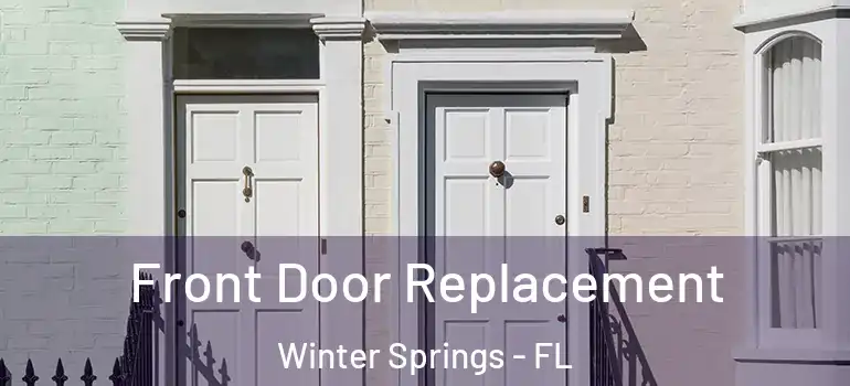Front Door Replacement Winter Springs - FL