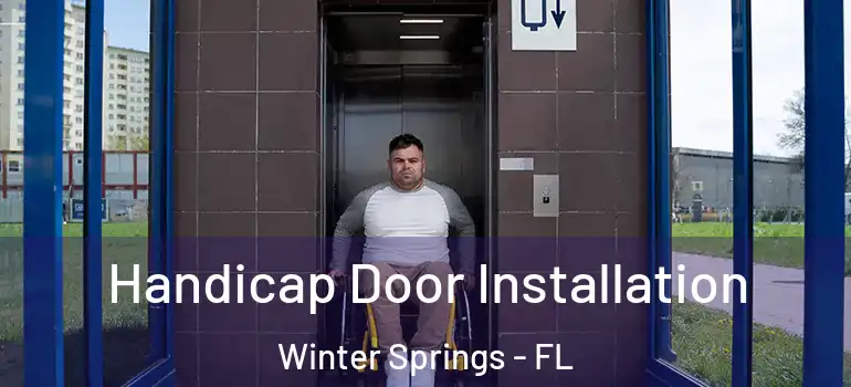 Handicap Door Installation Winter Springs - FL