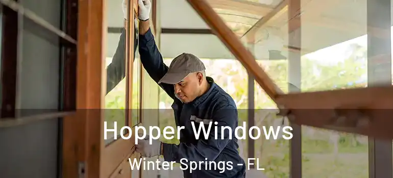 Hopper Windows Winter Springs - FL