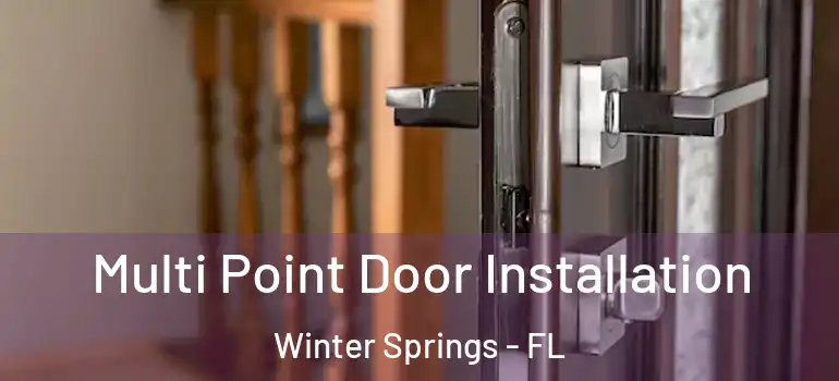 Multi Point Door Installation Winter Springs - FL