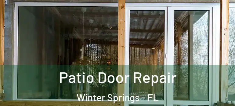 Patio Door Repair Winter Springs - FL