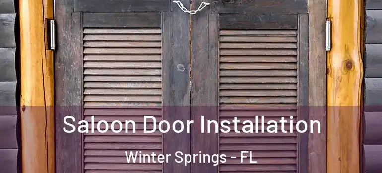 Saloon Door Installation Winter Springs - FL