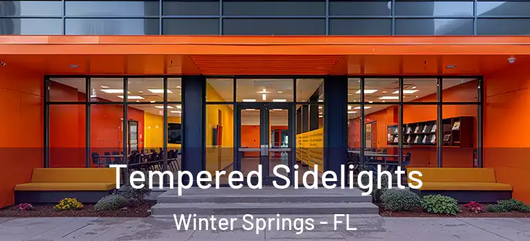 Tempered Sidelights Winter Springs - FL
